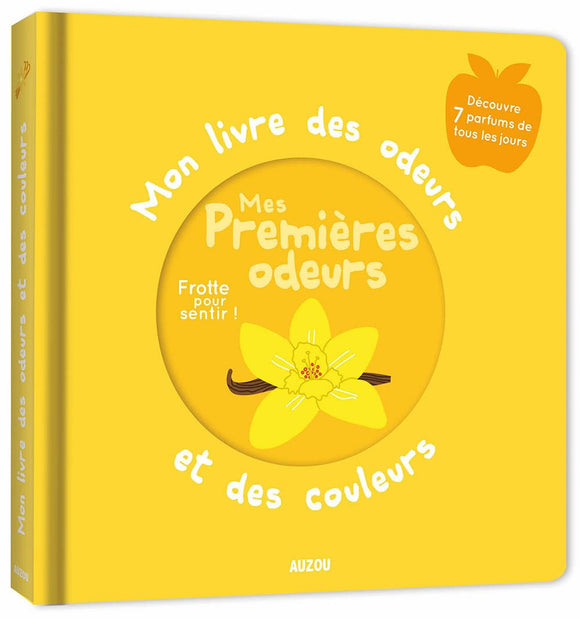 Mon livre des odeurs et des couleurs-Mes premières odeurs