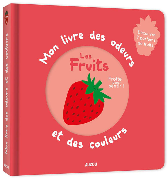 Mon livre des odeurs et des couleurs-Les fruits