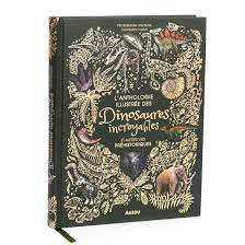 L'anthologie illustrée des - Dinosaures incroyables